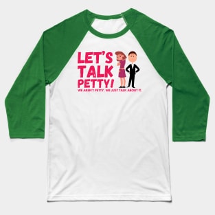 Let’s Talk Petty Alt Logo Baseball T-Shirt